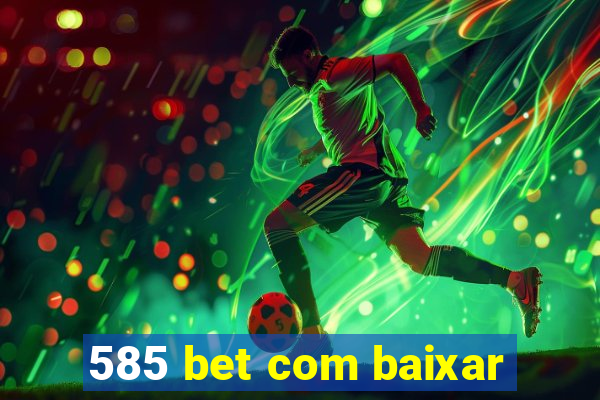585 bet com baixar